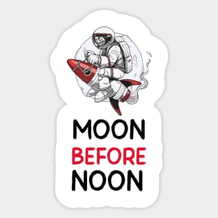 To the Moon Before Noon Sticker